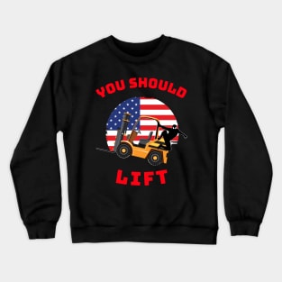 Forklift Ninja, You Should Lift GR Forklift Shirt Crewneck Sweatshirt